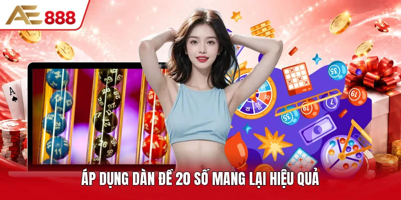 Áp dụng dàn đề 20 số mang lại hiệu quả Áp dụng dàn đề 20 số mang lại hiệu quả