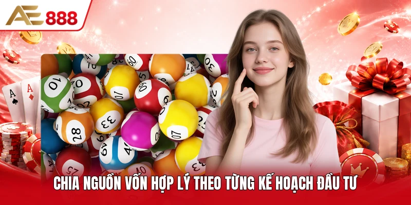 Chia nguồn vốn hợp lý theo từng kế hoạch đầu tư