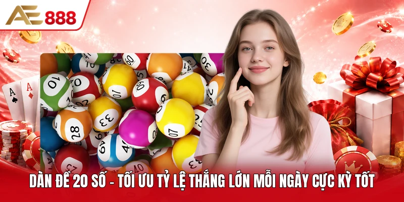 Dàn Đề 20 Số - Tối Ưu Tỷ Lệ Thắng Lớn Mỗi Ngày Cực Kỳ Tốt