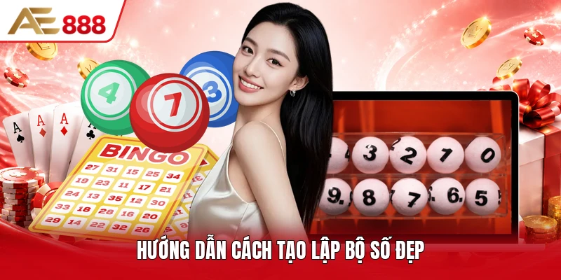 Hướng dẫn cách tạo lập bộ số đẹp