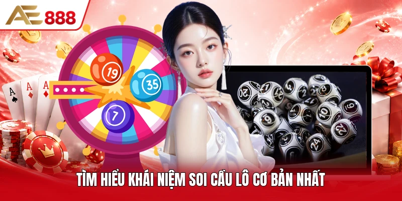Tìm hiểu khái niệm soi cầu lô cơ bản nhất